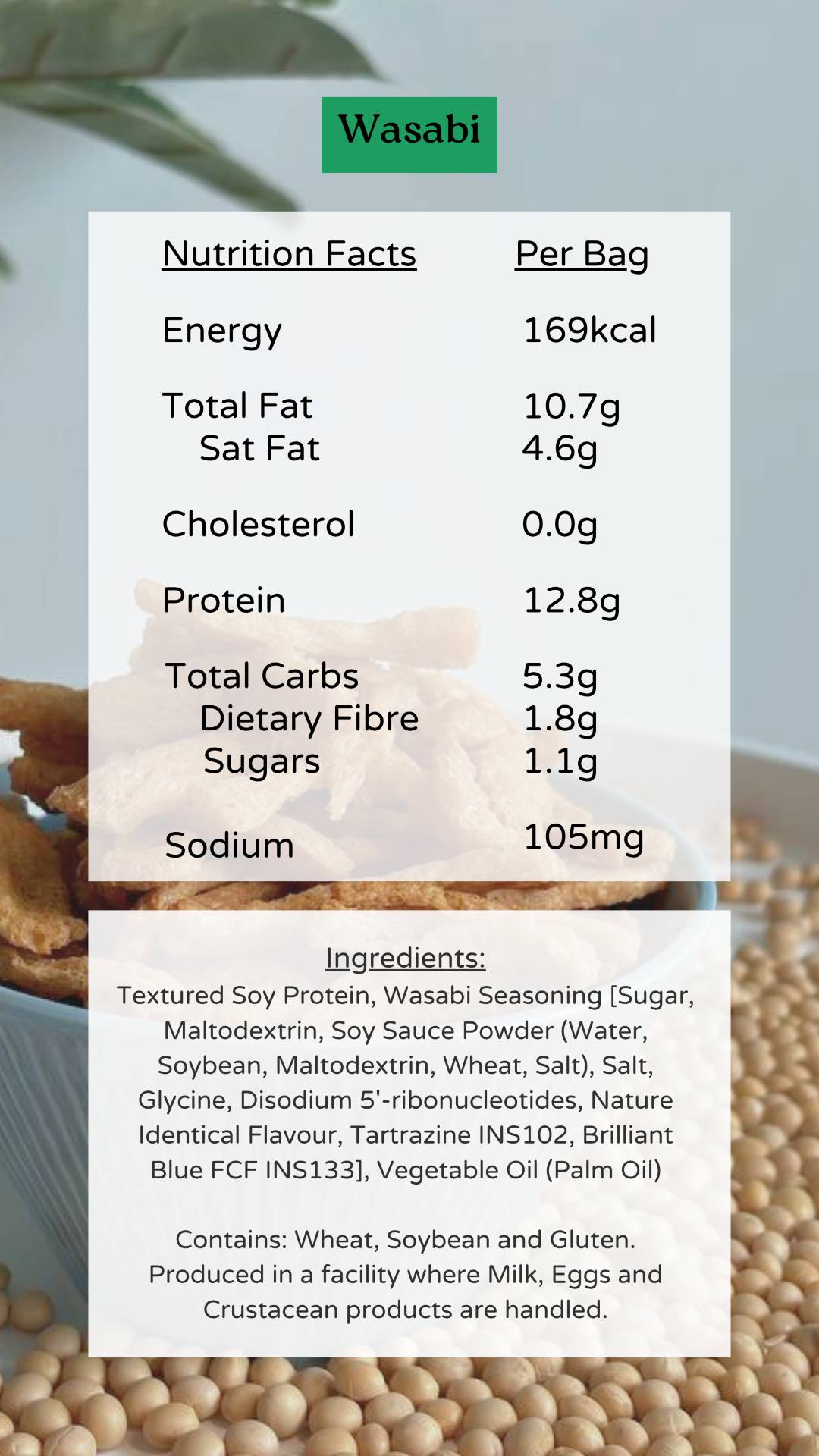 Nutritional information of Soy Crunches Wasabi flavour pack styled as an everyday guilt-free snack, vegan allium-free soy protein snack from Nibble Network